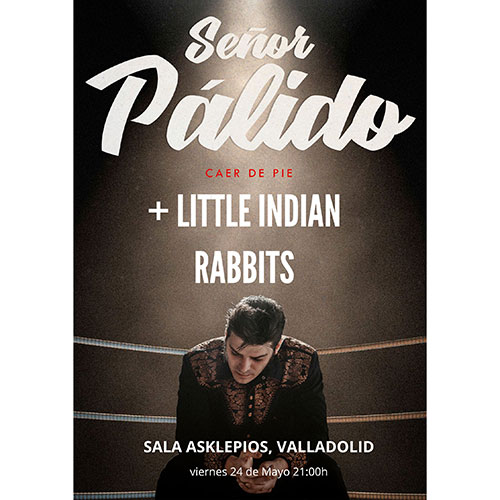 Señor Pálido + Little Indian Rabbits