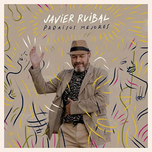 Javier Ruibal - Paraísos mejores
