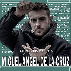 Mentalismo con Miguel Ángel de la Cruz