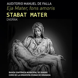 Eja Mater, Fons Amoris. El Stabat Mater de Dvorák