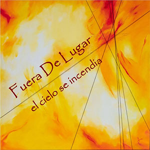 Fuera de Lugar presenta El cielo se incendia