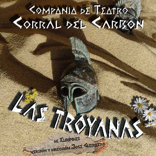 Las Troyanas. Compañía de Teatro Corral del Carbón