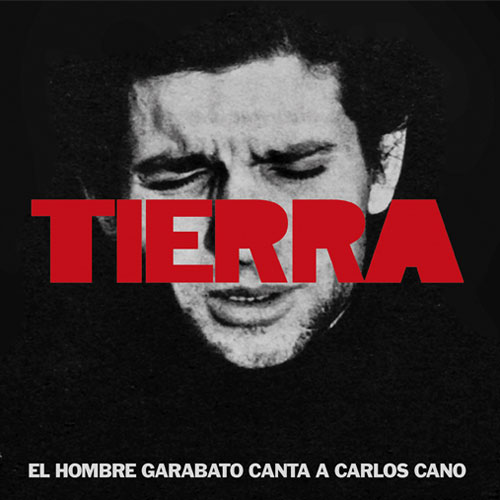 El Hombre Garabato canta a Carlos Cano - Tierra