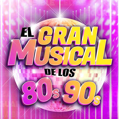 El Gran Musical de los 80s 90s