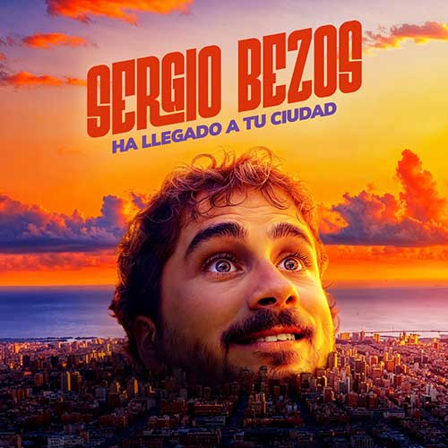 Sergio Bezos - Ha llegado a tu ciudad