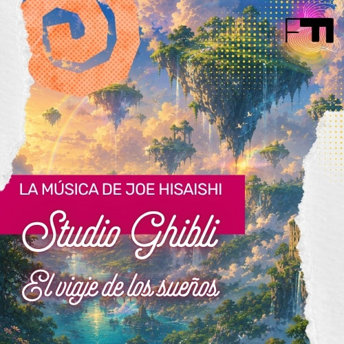 El viaje de los sueños. La música de Joe Hisaishi