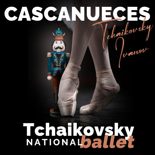 El Cascanueces - Tchaikovsky National Ballet