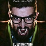 Manu Sánchez - El Último Santo