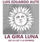 Luis Eduardo Aute - La Gira Luna