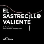 El sastrecillo valiente, de Títeres Etcétera