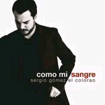 Sergio Gómez El Colorao - Como mi sangre